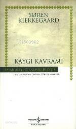  Kaygı Kavramı | Kaygı Kavramı | Soren Kierkegaard | Türker Armaner | Türkiye İş Bankası Kültür Yayınları | 9789754587517 