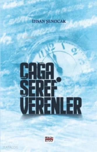  Çağa Şeref Verenler | Çağa Şeref Verenler | İhsan Şenocak | Hüküm Kitap | 9786056917073 