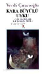  Kara Büyülü Uyku | Vecdi Çıracıoğlu | Can Yayınları | 9789758440115 | 
