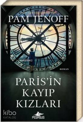  Parisin Kayıp Kızları | Solina Silahlı | Pam Jenoff | Pegasus Yayıncılık | 9786052999059 | 