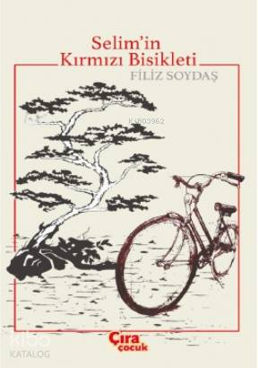  Selimin Kırmızı Bisikleti | Hasan Hüseyin Güler | Mehdi Yılmaz | Filiz Soydaş | Çıra Çocuk | 9786257324885 | 