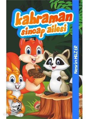 Kahraman Sincap Ailesi | Kahraman Sincap Ailesi | Nesrin Hazer | Sebe Yayınları | 9786058030473 