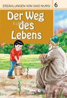  Der Weg Des Lebens Erzahlungen Von Said Nursi 6 | Der Weg Des Lebens Erzahlungen Von Said Nursi 6 | Veli Sırım | Nesil Yayınları | 9799752692021 