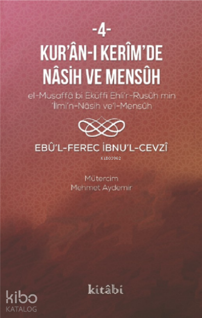  Kuranı Kerimin Nasih ve Mensuh 4 | Kuranı Kerimin Nasih ve Mensuh 4 | Ebul Ferec İbnul Cevzi | Kitabi Yayınevi | 9786057089144 