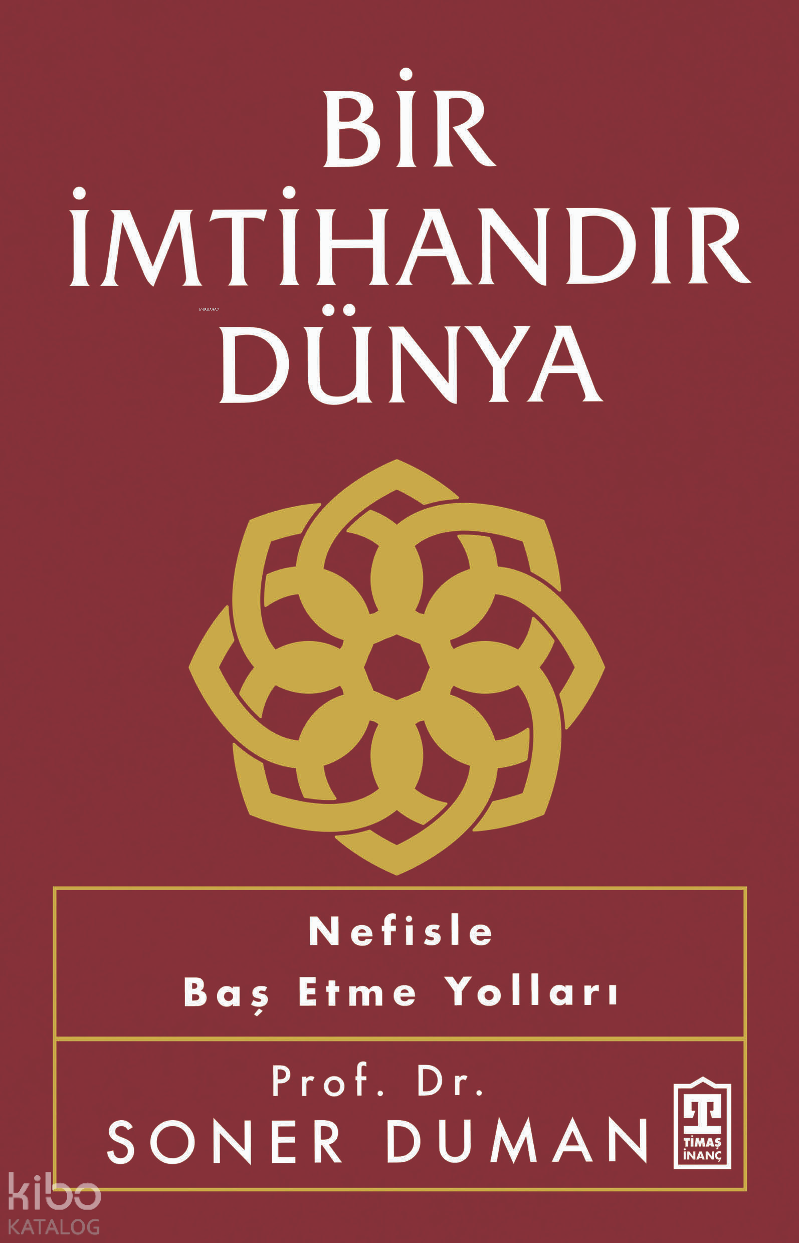  Bir İmtihandır Dünya | Soner Duman | Timaş İnanç | 9786259424231 | 