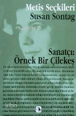  Sanatçı Örnek Bir Çilekeş | Sanatçı Örnek Bir Çilekeş | Susan Sontag | Metis Yayıncılık | 9799753422177 