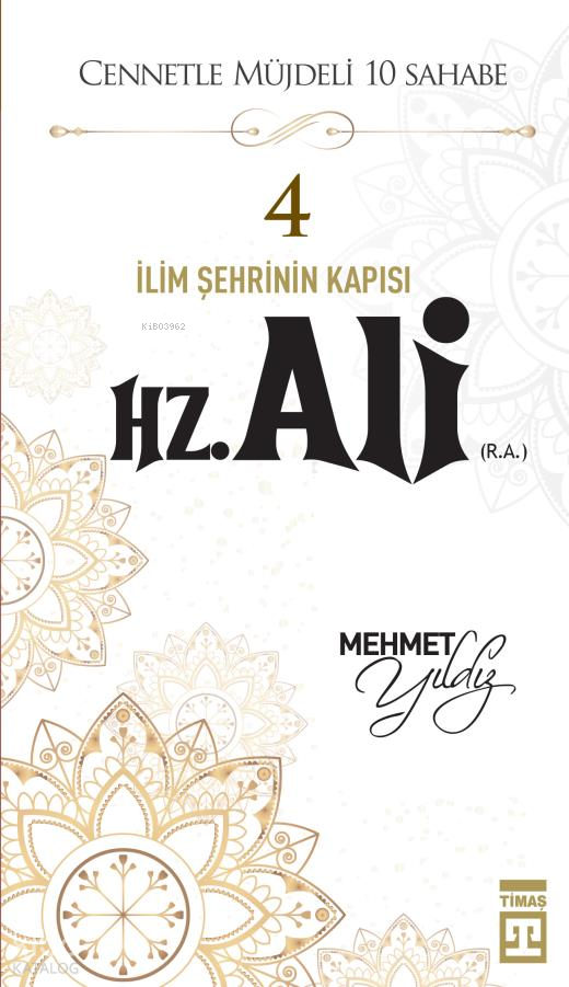  HzAli (RA) Cennetle Müjdeli 10 Sahabe | HzAli (RA) Cennetle Müjdeli 10 Sahabe | Karamehmet Yıldız | Timaş Yayınları | 9786050845860 