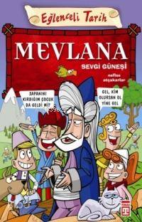  Mevlana Sevgi Güneşi Eğlenceli Tarih | Adem Koçal | Nefise Atçakarlar | Timaş Çocuk | 9789752635395 | 