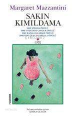  Sakın Kımıldama | Margaret Mazzantini | Şemsa Gezgin | Can Yayınları | 9789750703133 | 