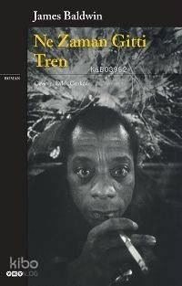  Ne Zaman Gitti Tren | James Baldwin | Dilek Cenkçiler | Yapı Kredi Yayınları ( YKY ) | 9789750812446 | 