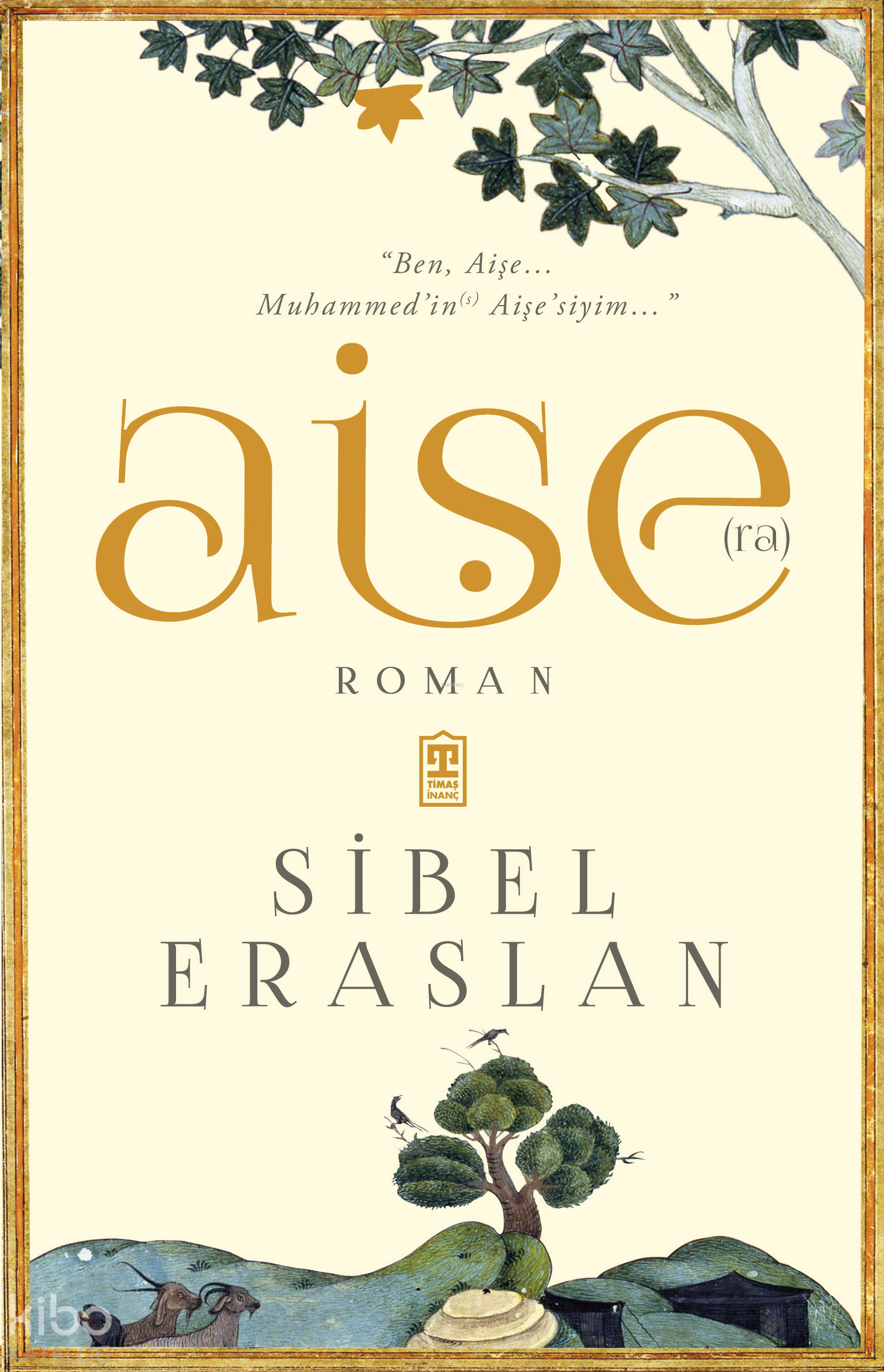  Aişe(ra) | Aişe(ra) | Sibel Eraslan | Timaş Yayınları | 9786050813050 