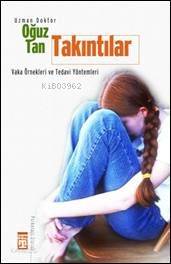  Takıntılar Vaka Örnekleri ve Tedavi Yöntemleri | Oğuz Tan | Timaş Yayınları | 9799752630047 | 