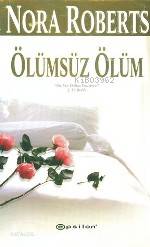  Ölümsüz Ölüm | Nora Roberts | Mine Atafırat | Epsilon Yayınevi | 9789753317634 | 