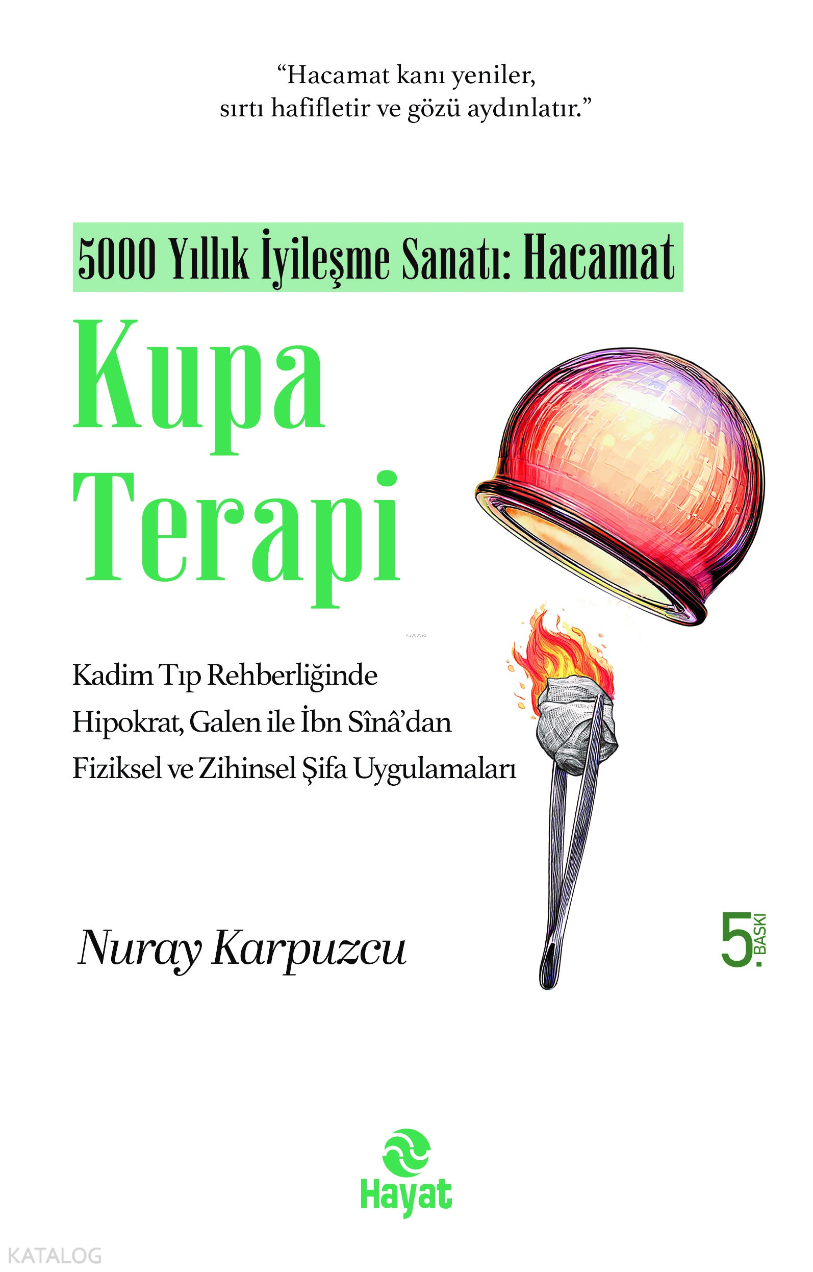  Kupa Terapi (Hacamat) | Kupa Terapi (Hacamat) | Nuray Karpuzcu | Selami Türkoğlu | Hayat Yayınları | 9786051512303 