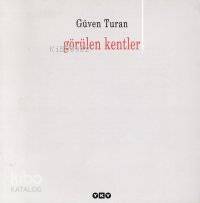  Görülen Kentler | Görülen Kentler | Güven Turan | Yapı Kredi Yayınları ( YKY ) | 9789750800160 