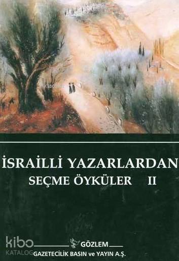  İsrailli Yazarlardan Seçme Öyküler II | Kolektif | Işıl AlatlıIşıl Alatlı | Gözlem Gazetecilik Basın ve Yayın | 9789757304395 | 