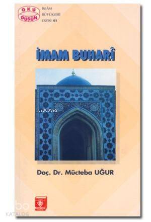  İmam Buhari | Mücteba Uğur | Türkiye Diyanet Vakfı Yayınları | 9789753891387 | 