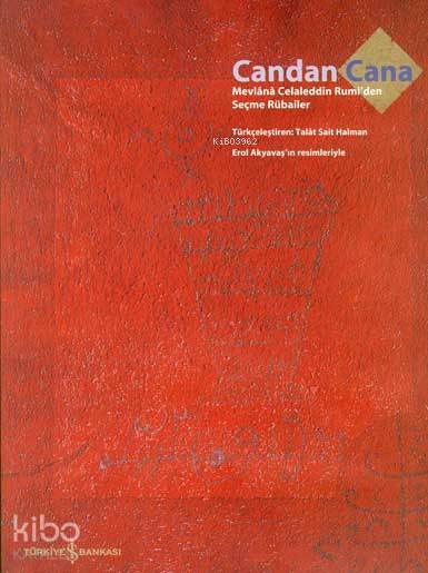  Candan Cana | Candan Cana | Mevlânâ Celâleddîni Rûmî | Talat Sait Halman | Türkiye İş Bankası Kültür Yayınları | 9789754589955 