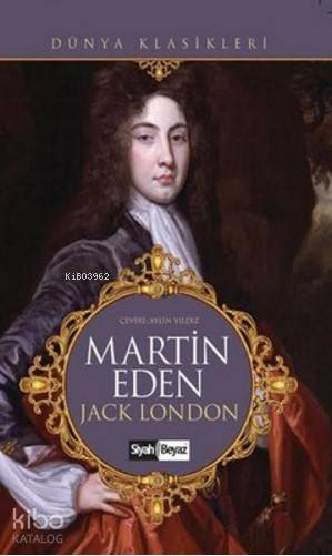  Martin Eden | Jack London | Aylin Yıldız | Ferhat Çınar | Siyah Beyaz Yayınları | 9786059598118 | 
