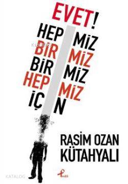  Evet Hepimiz Birimiz | Evet Hepimiz Birimiz | Rasim Ozan Kütahyalı | Profil Yayıncılık | 9789759962807 