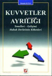  Kuvvetler Ayrılığı | Mustafa Kutlu | Seçkin Yayıncılık | 9789753473606 | 