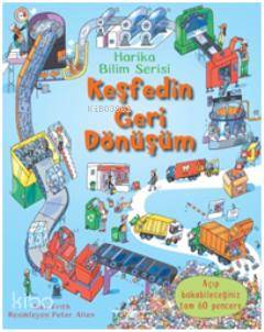 Keşfedin Geri Dönüşüm | Keşfedin Geri Dönüşüm | Alex Frith | Cumhur Öztürk | Türkiye İş Bankası Kültür Yayınları | 9786053600879 