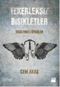  Tekerleksiz Bisikletler Eksiltmeli Öyküler | Cem Akaş | Doğan Kitap | 9786050905168 | 