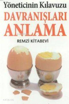  Yöneticinin Kılavuzu Davranışları Anlama | Yöneticinin Kılavuzu Davranışları Anlama | Kate Keenan | Remzi Kitabevi | 9789751405939 