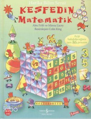  Keşfedin Matematik Açıp Bakabileceğiniz Tam 86 Pencere | Keşfedin Matematik Açıp Bakabileceğiniz Tam 86 Pencere | Alex Frith | Minna Lacey | Alex FrithMinna Lacey | Sevgi Atlıhan | Türkiye İş Bankası Kültür Yayınları | 9789944883962 
