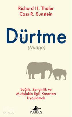  Dürtme | Richard HThalerCass RSunstein | Enver Günsel | Pegasus Yayıncılık | 9786053430421 | 