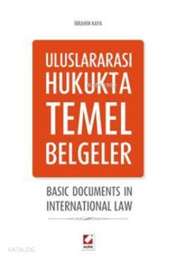  Uluslararası Hukukta Temel Belgeler Basic Documents In International Law | Uluslararası Hukukta Temel Belgeler Basic Documents In International Law | İbrahim Kaya | Seçkin Yayıncılık | 9789750222870 