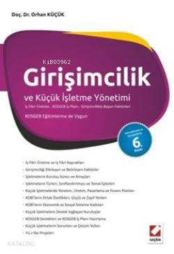  Girişimcilik ve Küçük İşletme Yönetimi İş Fikri Üretme KOSGEB İş Planı Girişimcilikte Başarı Faktörleri | Girişimcilik ve Küçük İşletme Yönetimi İş Fikri Üretme KOSGEB İş Planı Girişimcilikte Başarı Faktörleri | Orhan Küçük | Seçkin Yayıncılık | 9789750222276 