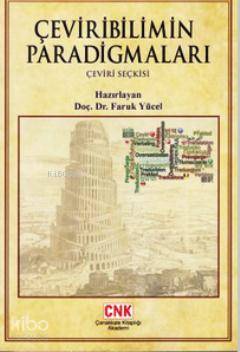  Çeviribilimin Paradigmaları (Çeviri Seçkisi) | Faruk Yücel | Çanakkale Kitaplığı | 9786056259029 | 