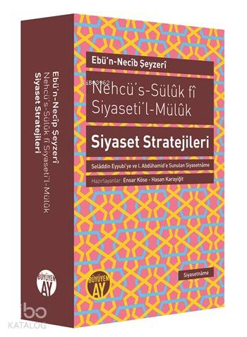  Nehcüs Süluk fi Siyasetil Müluk Siyaset Stratejileri | Ebün Necib Şeyzeri | Davut Köse | Mustafa Kirenci | Ensar Köse | Büyüyen Ay Yayınları | 9786055166199 | 