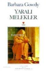  Yaralı Melekler | Barbara Gowdy | Alev Bulut Kerimoğlu | Can Yayınları | 9789755107356 | 