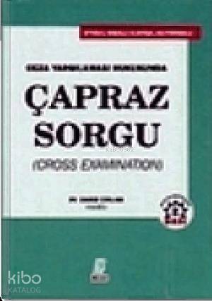  Ceza Yargılaması Hukukunda Çapraz Sorgu Cross Examination | Haluk Çolak | Bilge Yayınevi Hukuk Yayınları | 9789756068328 | 