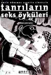  Tanrıların Seks Öyküleri | Önder Şenyapılı | Boyut Yayın Grubu | 9789755216102 | 