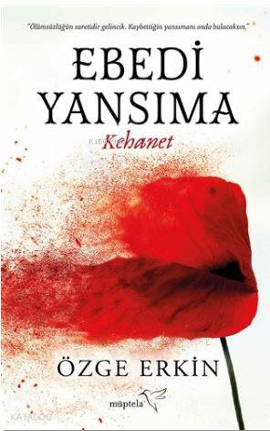  Ebedi Yansıma Kehanet | Özge Erkin | Yeliz Kuşcu Kıyak | Duygu Esen Özel | Müptela Yayınevi | 9786059021999 | 