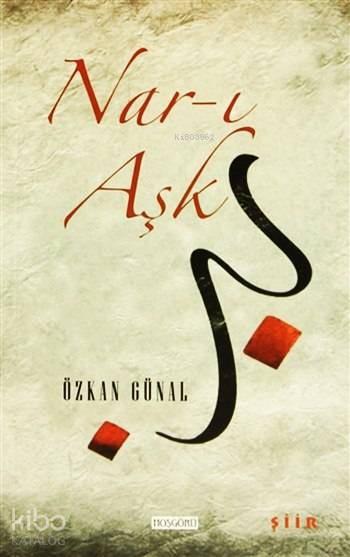  Narı Aşk | Özkan Günal | İbrahim Akkuş | M Deniz Akbaş | Hoşgörü Yayınları | 9786056329180 | 