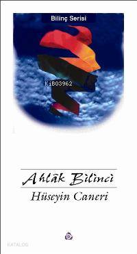  Ahlak Bilinci | Ahlak Bilinci | Hüseyin Caneri | Düşün Yayıncılık | 9789755500348 