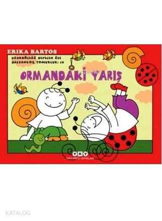  Ormandaki Yarış 18 Uğurböceği Sevecen ile Salyangoz Tomurcuk | Ormandaki Yarış 18 Uğurböceği Sevecen ile Salyangoz Tomurcuk | Erika Bartos | Agi Judit KirişoğluElvan L Eti | Yapı Kredi Yayınları ( YKY ) | 9789750831607 