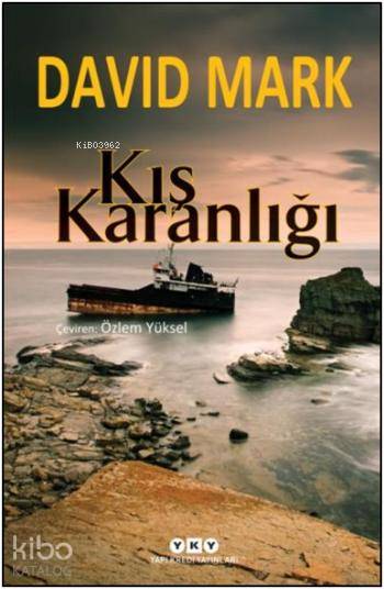  Kış Karanlığı | Kış Karanlığı | Özlem Yüksel | Darmin Hadzibegoviç | David Mark | Yapı Kredi Yayınları ( YKY ) | 9789750833601 
