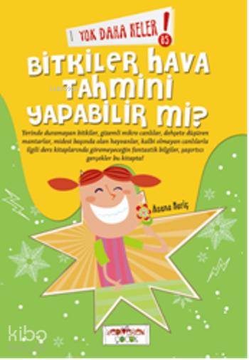  Yok Daha Neler Bitkiler Hava Tahmini Yapabilir Mi | Asena Meriç | Yediveren Çocuk Yayınları | 9786055011840 | 