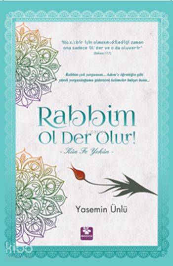  Rabbim Ol Der Olur Kün Fe Yekün | Yasemin Ünlü | Menekşe Kitap | 9786059896085 | 
