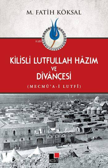 Kilisli Lutfullah Hâzım ve Dîvânçesi; Mecmû'a-i Lutfî kitap kapağı