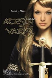  Ateşin Varisi | Sarah J Maas | Deniz Başkaya | Dex Kitap | 9786050934502 | 
