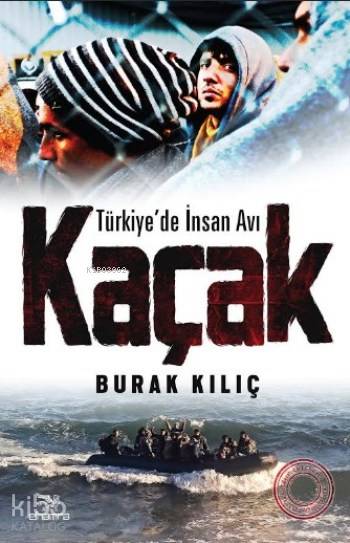  Kaçak Türkiyede İnsan Avı | Kenan Özcan | Burhan Maden | Burak Kılıç | Elhamra | 9786059820172 | 