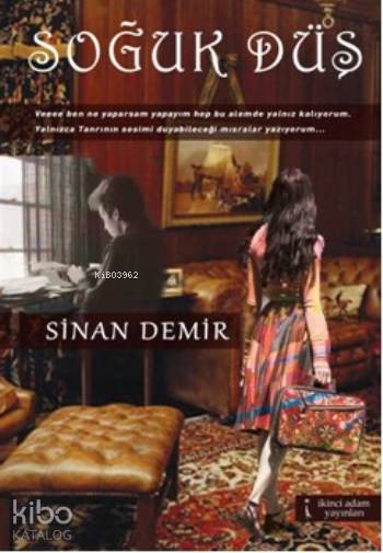  Soğuk Düş | Soğuk Düş | Sinan Demir | İkinci Adam Yayınları | 9786053060048 
