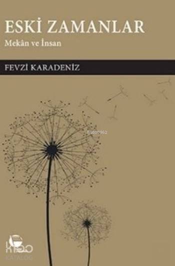  Eski Zamanlar Mekan ve İnsan | Fevzi Karadeniz | Belge Yayınları | 9789753447201 | 