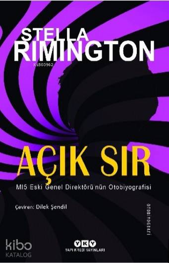  Açık Sır MI5 Eski Genel Direktörünün Otobiyografisi | Stella Rimington | Dilek Şendil | Darmin Hadzibegoviç | Yapı Kredi Yayınları ( YKY ) | 9789750838811 | 